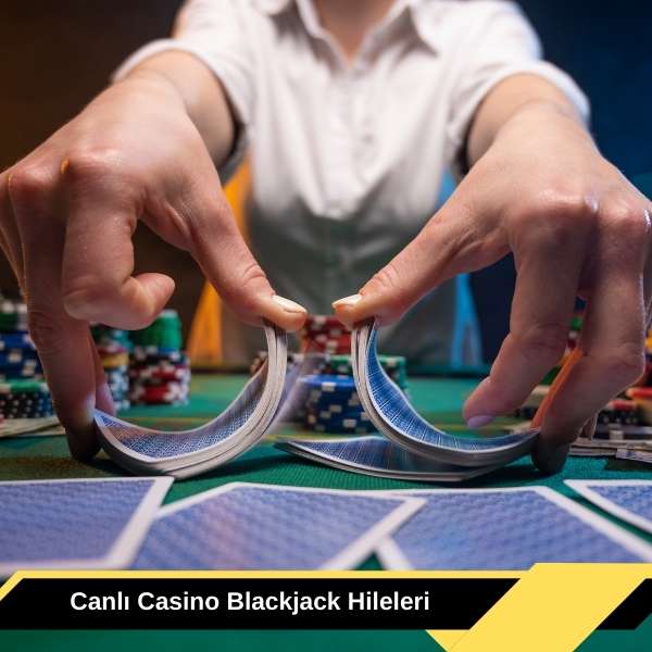 Canlı Casino Blackjack Hileleri