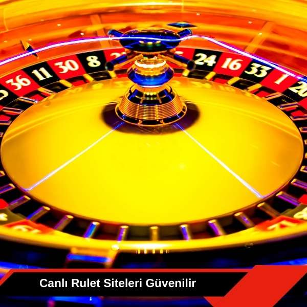 Canlı Rulet Siteleri Güvenilir